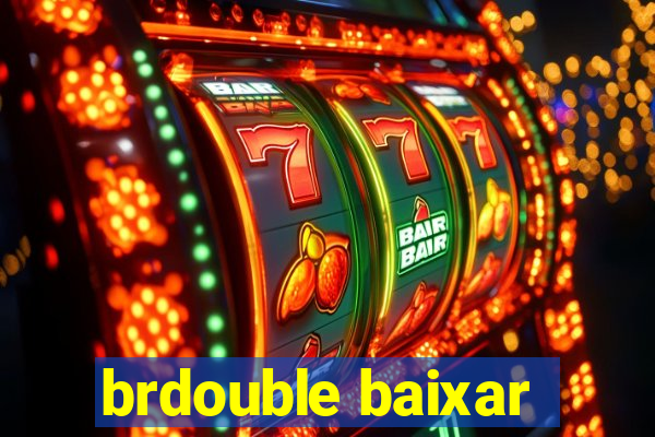 brdouble baixar